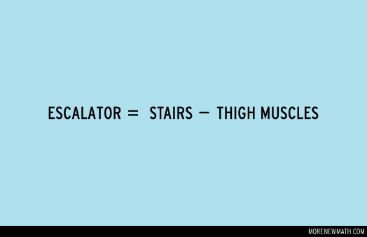 Escalator equals stairs minus thigh muscles